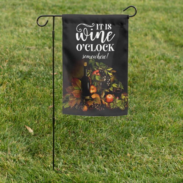 It's Wine O'Clock Somewhere Garden Flag (In SItu)