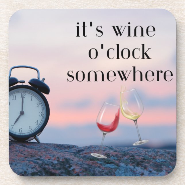 It's Wine O'Clock Somewhere on a  Beverage Coaster (Front)