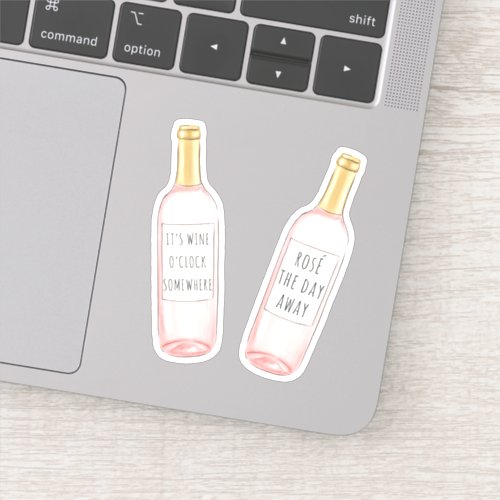 Its Wine OClock Somewhere  Rose The Day Away Sticker