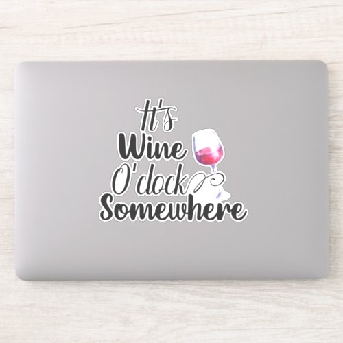 Its Wine Oclock Somewhere Saying Sticker