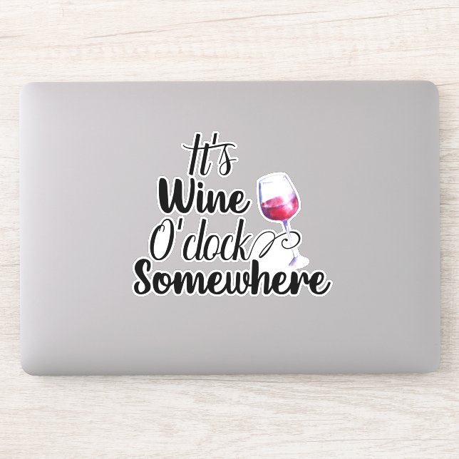 It's Wine O'clock Somewhere Saying Sticker (Computer)
