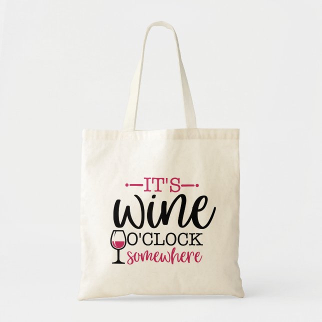 It's Wine O'Clock Somewhere Tote Bag (Front)