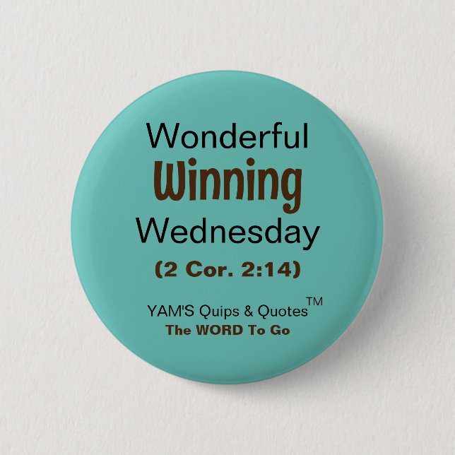It's "Winning" Wednesday Over Here!! Button (Front)