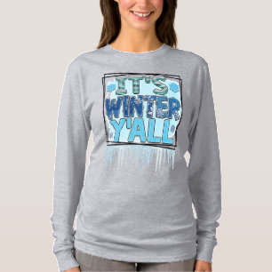 It's Winter Ya'll T-Shirt