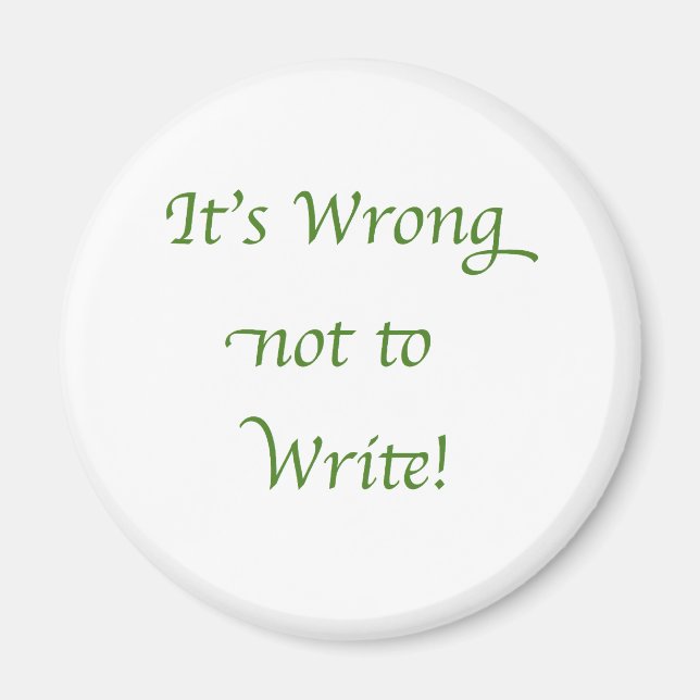 It's Wrong not to Write Magnet (Front)