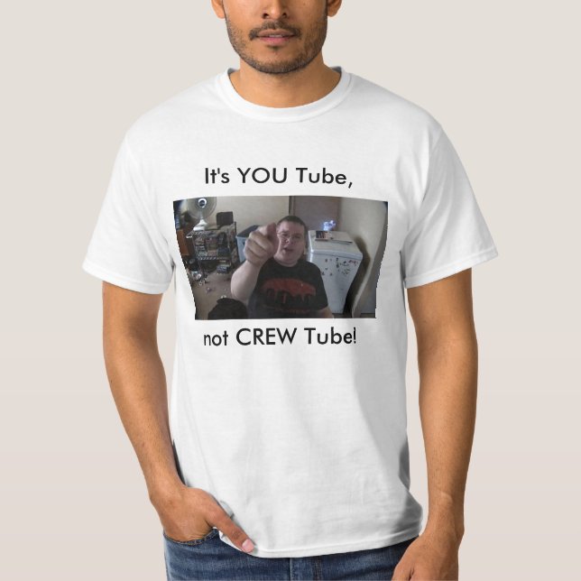 It's YOU Tube, not CREW Tube! T-Shirt (Front)