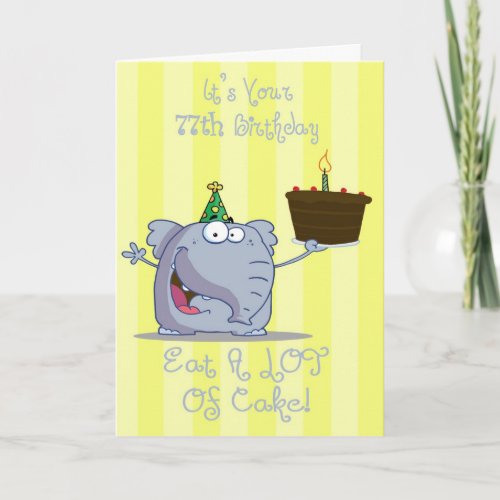 Its Your 77th Birthday Eat More Cake Card