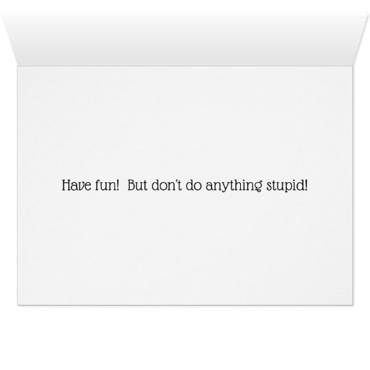 It's Your Birthday Don't Do Anything Stupid (Inside Horizontal (Bottom))