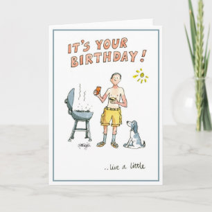 It's your birthday - live a little! card