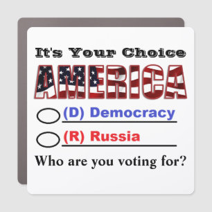 It's Your Choice AMERICA.. Who Are You Voting For? Car Magnet