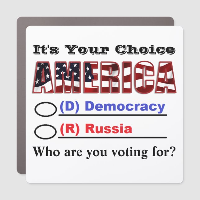 It's Your Choice AMERICA.. Who Are You Voting For? Car Magnet (Front)