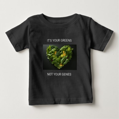 Its your green not your genes baby T_Shirt