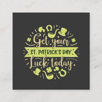 It's your Lucky Day, St. Patrick's Day Essential  Square Business Card