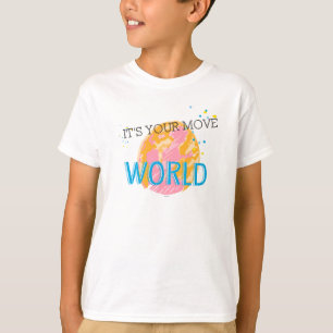 It's Your Move World T-Shirt