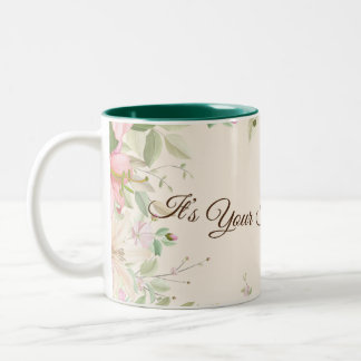 It's Your Time to Bloom-Motivational Mug, floral Two-Tone Coffee Mug