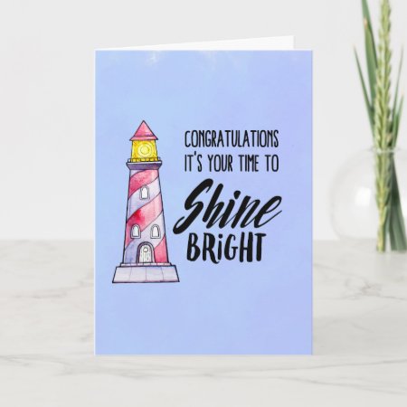 It's Your Time To Shine Bright Congratulations Card