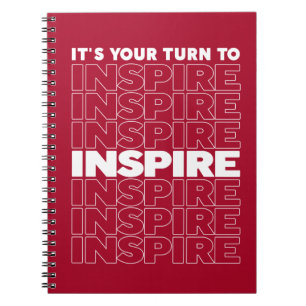 It's Your Turn To Inspire Notebook