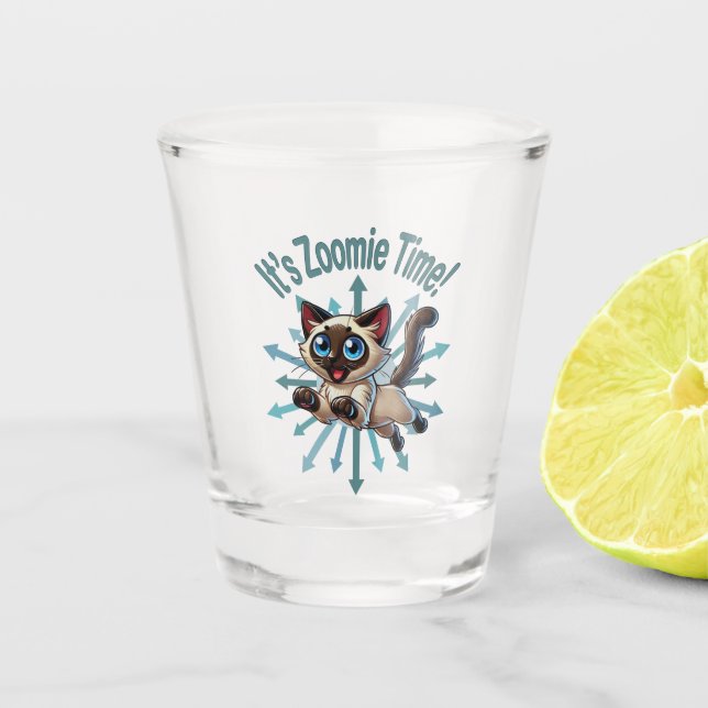 It's Zoomie Time Siamese Cat Shot Glass (Front)