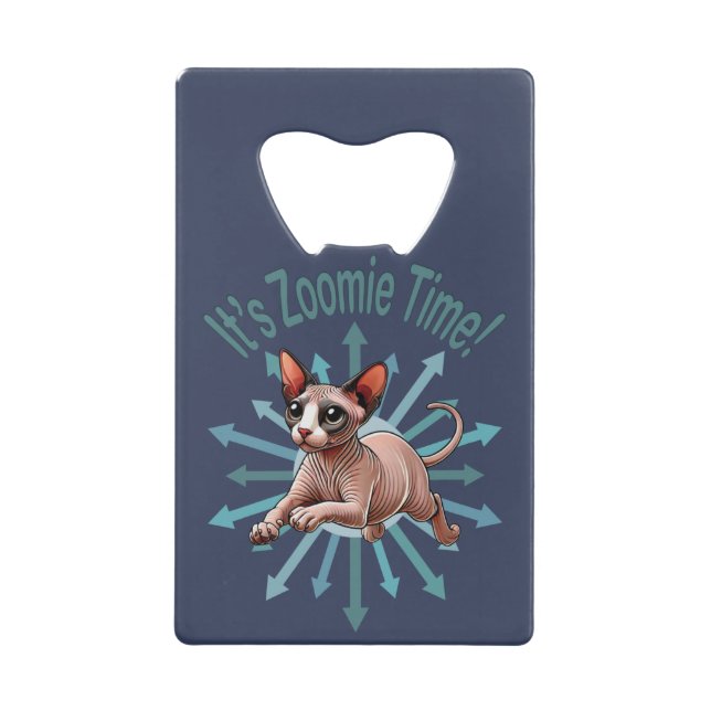 It's Zoomie Time Sphynx Cat Credit Card Bottle Opener (Front)