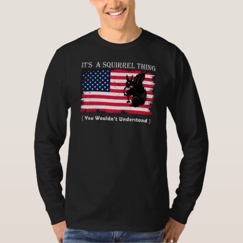 itss a squirrel thing you wouldnt understand for T_Shirt