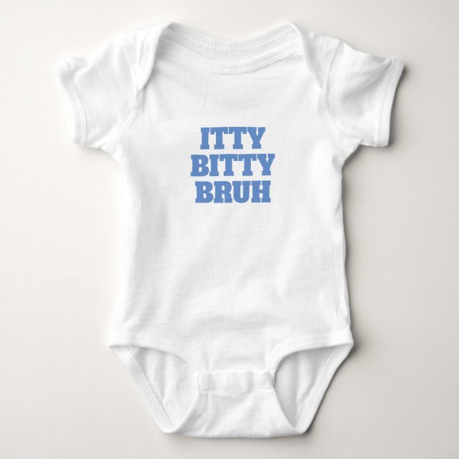 ITTY BITTY BABY BROTHER BRUH ONE-PIECE BODYSUIT (Front)