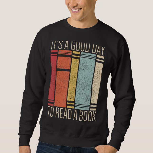 Itu2019s A Good Day To Read A Book Lover Retro Rea Sweatshirt (Front)