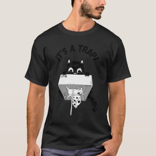 Itu2019s a trap cat with mouse cheese trap T_Shirt