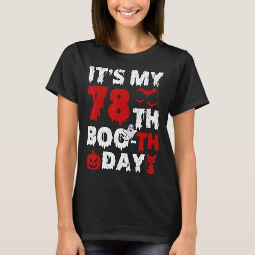 Itu2019s My 78th Boo Th Day Scary 78th Birthday Ha T_Shirt