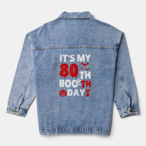 Itu2019s My 80th Boo Th Day Scary 80th Birthday Ha Denim Jacket