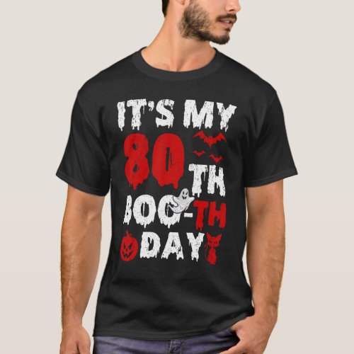 Itu2019s My 80th Boo Th Day Scary 80th Birthday Ha T_Shirt