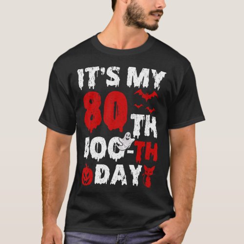 Itu2019s My 80th Boo Th Day Scary 80th Birthday Ha T_Shirt