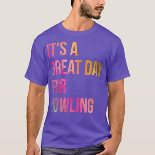 Itx27s A Great Day For Bowling in Watercolor T T_Shirt