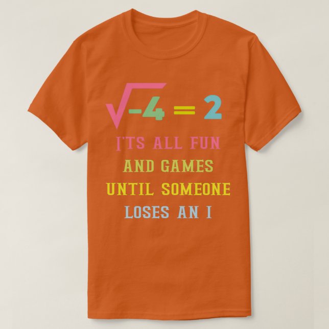 Itx27s all fun and games until someone loses an i  T-Shirt (Design Front)
