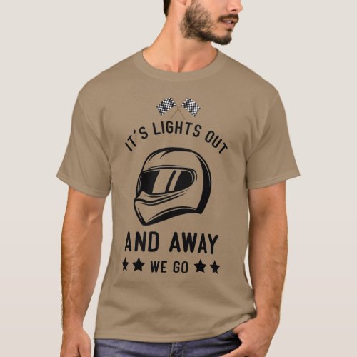 Itx27s Lights Out And Away We Go Slot Car Racing L T_Shirt