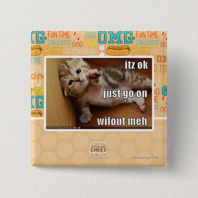Itz ok, just go on wifout meh pinback button (Front)