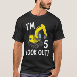 Iu2019m 5 Look Out 5th Birthday Boy Construction P T-Shirt