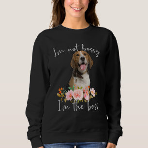 Iu2019m Not Bossy Iu2019m The Boss Beagle Sweatshirt