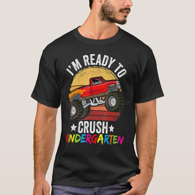 Iu2019m Ready To Crush Kindergarten Apparel Monste T-Shirt (Front)