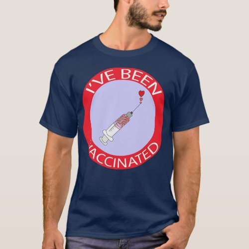 Iv Been Vaccinated 1 T_Shirt