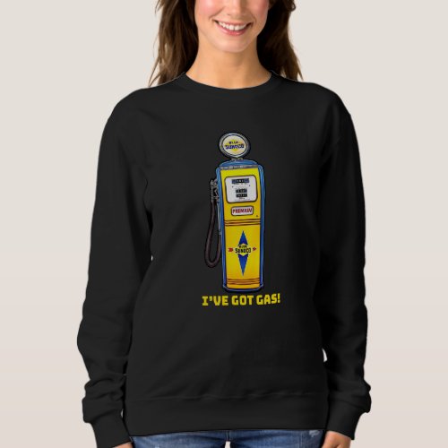 Iv Got Gas Gas Pump Collector Sweatshirt