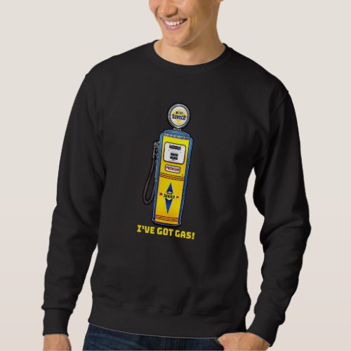 Iv Got Gas Gas Pump Collector Sweatshirt