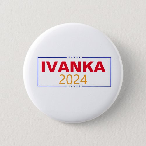 Ivanka Trump 2024 Button