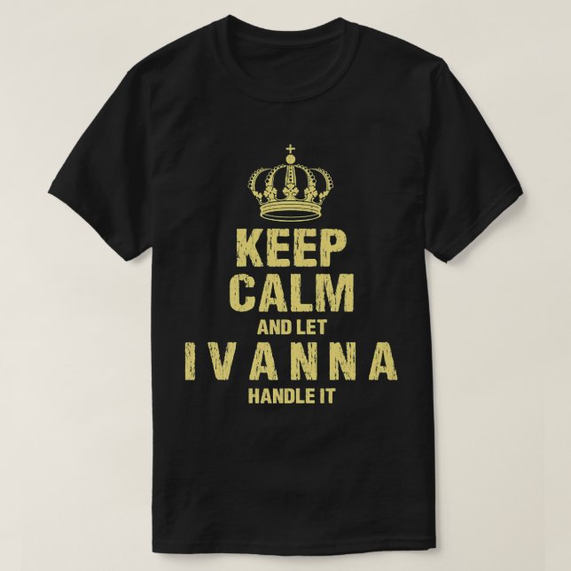 Ivanna Keep Calm Personalized Name Friends Nicknam T-Shirt (Design Front)
