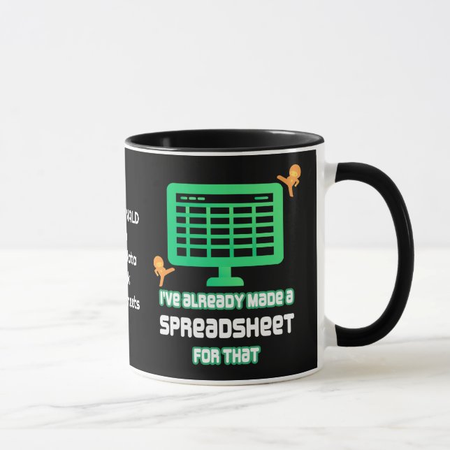 I'VE ALREADY MADE A SPREADSHEET FOR THAT Data Mug (Right)