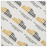I've Already Started My Endgame Chess Geek Humor Fabric
