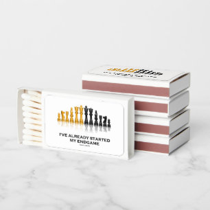 I've Already Started My Endgame Chess Geek Humor Matchboxes