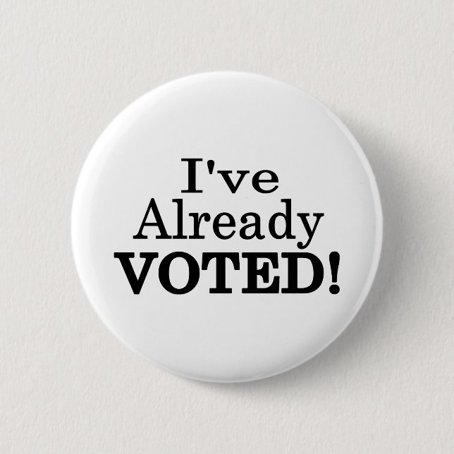 I've Already Voted Button (Front)