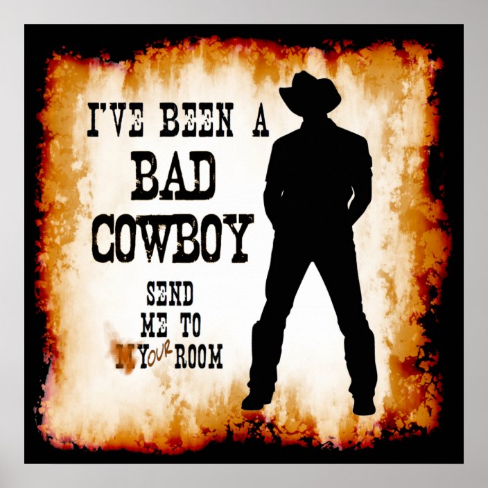 I've been a BAD COWBOY Send me to Your Room Poster Zazzle