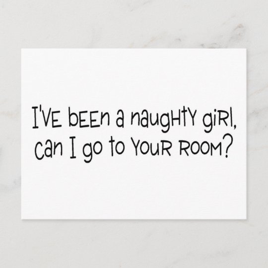 Ive Been A Naughty Girl Can I Go To Your Room Postcard