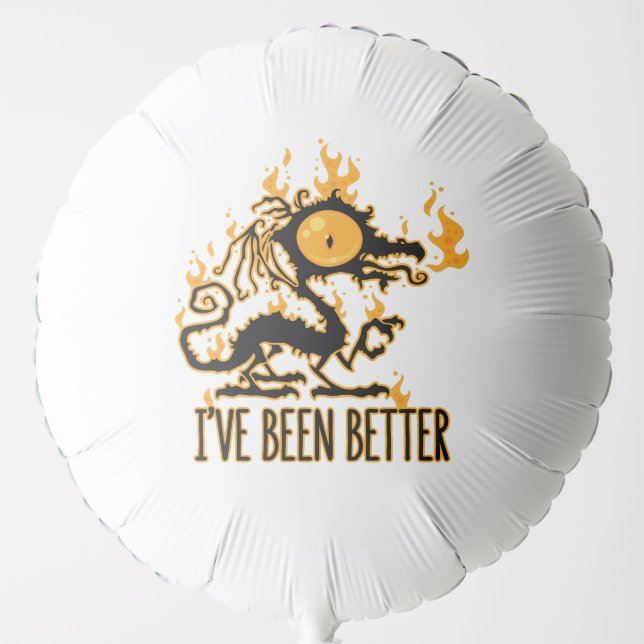I've Been Better Scorched Crispy Dragon Balloon (Front)